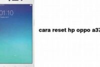 Cara Reset HP Oppo A37f