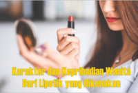 Karakter dan Kepribadian Wanita Dari Lipstik yang Dikenakan