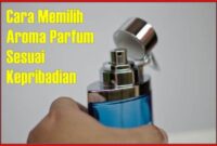 Cara Memilih Aroma Parfum Sesuai Kepribadian