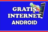 Cara Internet Gratis Di Android Seumur Hidup Terbaru Paling TOP